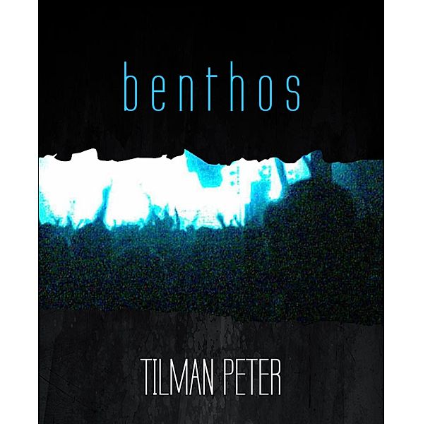 b e n t h o s, Tilman Peter