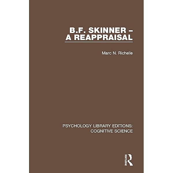 B.F. Skinner - A Reappraisal, Marc N. Richelle