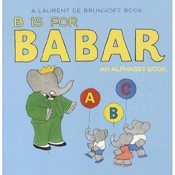 B Is for Babar, Laurent de Brunhoff