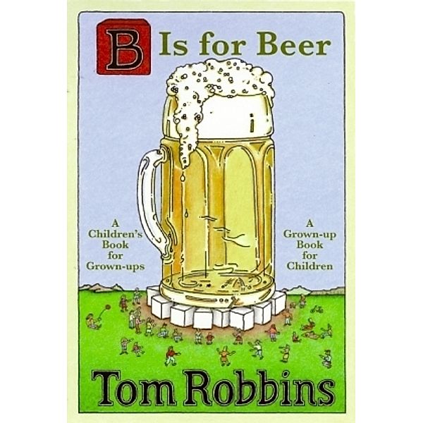 B Is for Beer, Tom Robbins