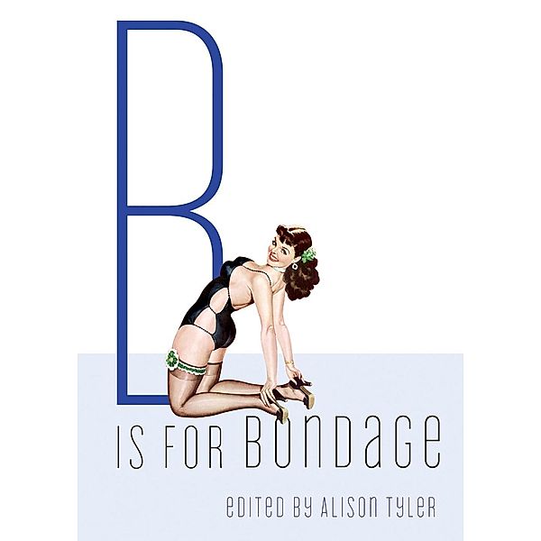 B Is for Bondage / Erotic Alphabet