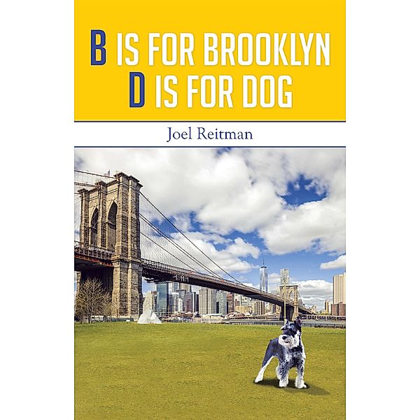 B Is for Brooklyn - D Is for Dog, Joel Reitman