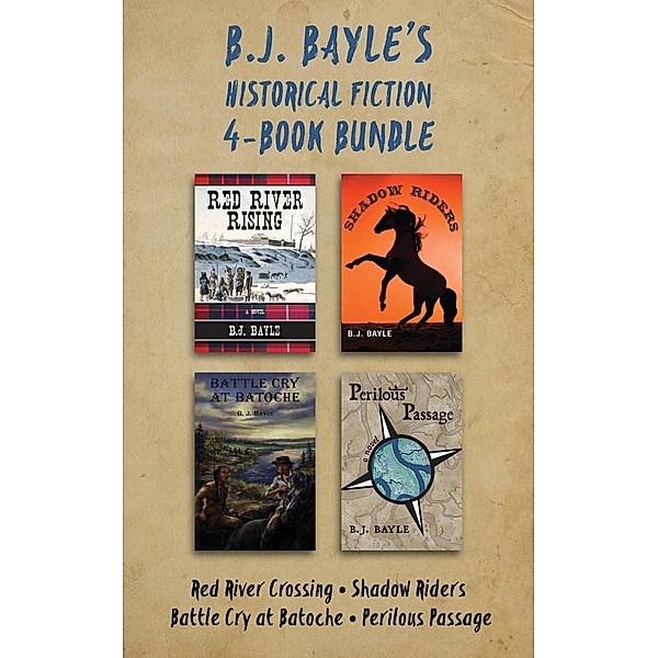 B.J. Bayle's Historical Fiction 4-Book Bundle, B. J. Bayle