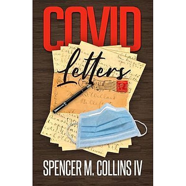 B.L.A.C.Male Productions: The Covid Letters, Spencer M Collins