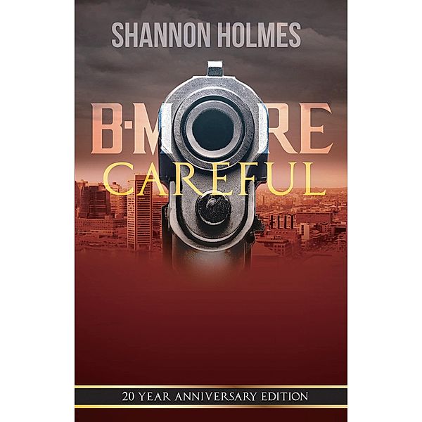B-More Careful: 20 Year Anniversary Edition, Shannon Holmes