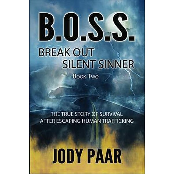 B.O.S.S. Break Out Silent Sinner / Up2Paar Publishing, Inc., Jody Paar