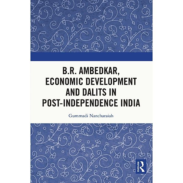 B.R. Ambedkar, Economic Development and Dalits in Post-Independence India, Gummadi Nancharaiah