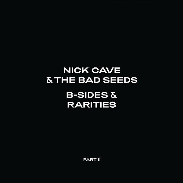 B-Sides & Rarities (Part Ii), Nick Cave & The Bad Seeds