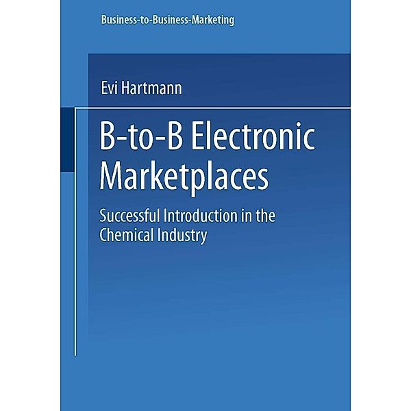 B-to-B Electronic Marketplaces / Business-to-Business-Marketing, Evi Hartmann