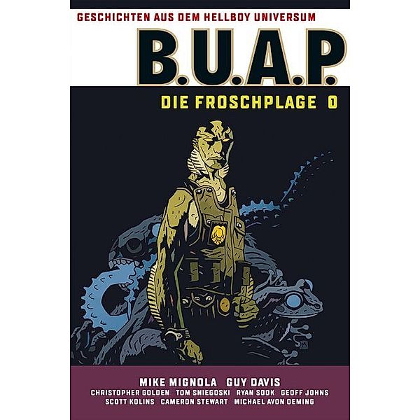 B.U.A.P. Froschplage / Geschichten aus dem Hellboy-Universum Bd.1, Mike Mignola, Guy Davis