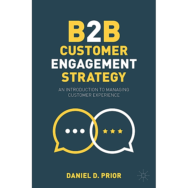 B2B Customer Engagement Strategy, Daniel D. Prior