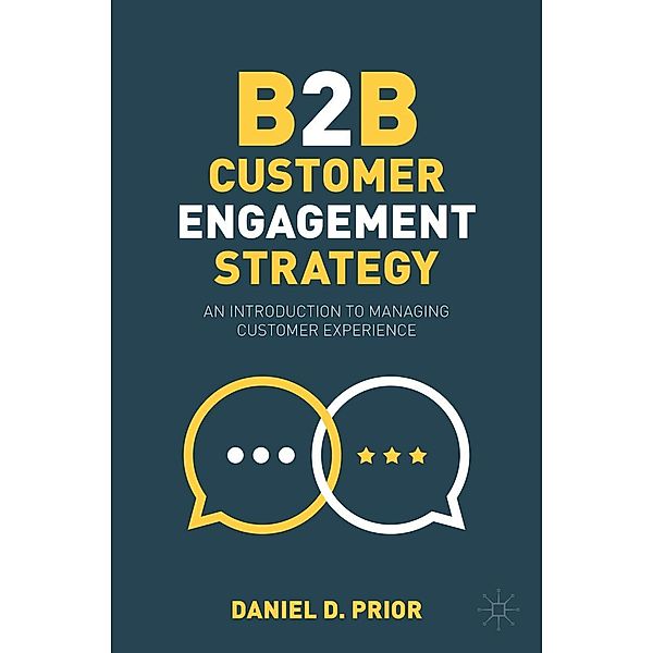 B2B Customer Engagement Strategy / Progress in Mathematics, Daniel D. Prior