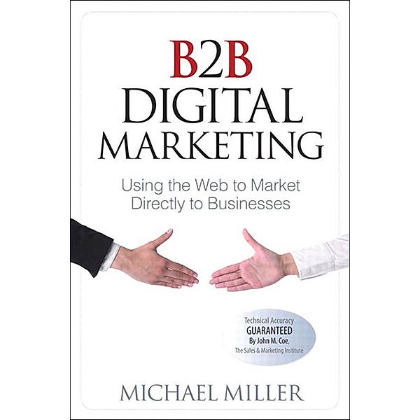 B2B Digital Marketing, Michael R. Miller