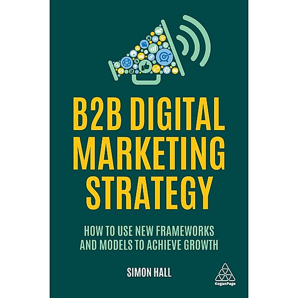 B2B Digital Marketing Strategy, Simon Hall