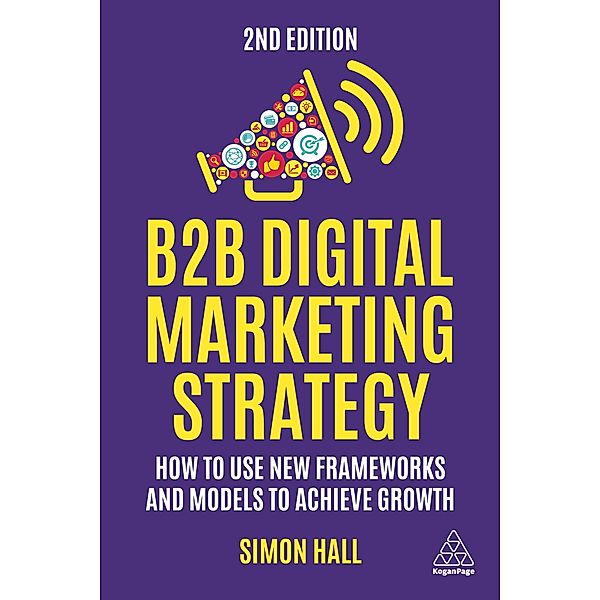B2B Digital Marketing Strategy, Simon Hall