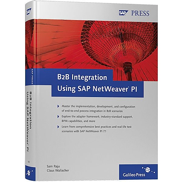 B2B Integration Using SAP NetWeaver Process Integration, Sam Raju, Claus Wallacher