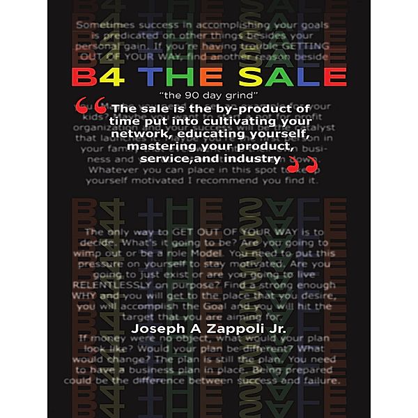 B4 the Sale: The 90 Day Grind, Joseph A Zappoli Jr.