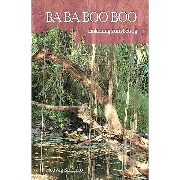 Ba Ba Boo Boo - Einladung zum Betrug, Hedwig Kolonko