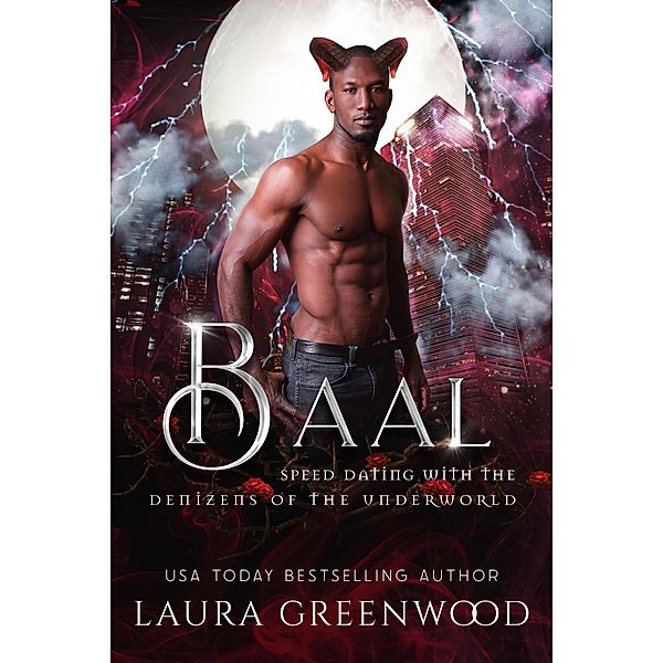 Baal (Speed Dating with the Denizens of the Underworld, #28) / Speed Dating with the Denizens of the Underworld, Laura Greenwood