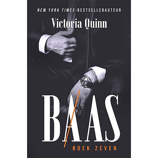 Baas Boek zeven / Baas, Victoria Quinn