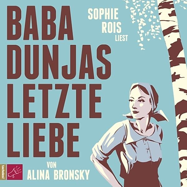 Baba Dunjas letzte Liebe, Alina Bronsky