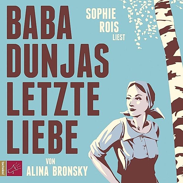 Baba Dunjas letzte Liebe, 4 Audio-CDs, Alina Bronsky