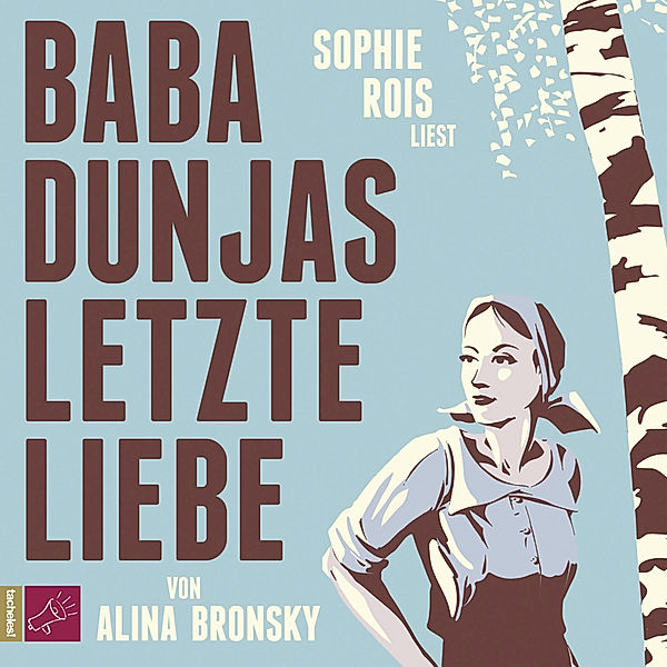 Baba Dunjas letzte Liebe,4 Audio-CDs, Alina Bronsky