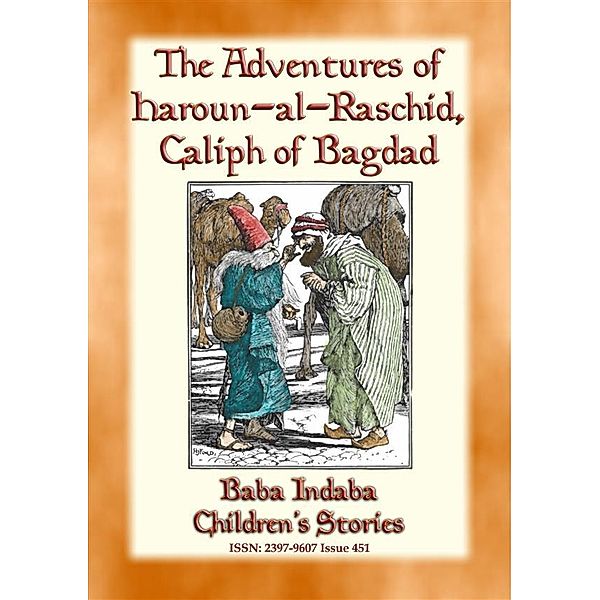 Baba Indaba Children's Stories: The Adventures of Haroun-al-Raschid Caliph of Bagdad - a Turkish Fairy Tale, Anon E. Mouse, Narrated by Baba Indaba