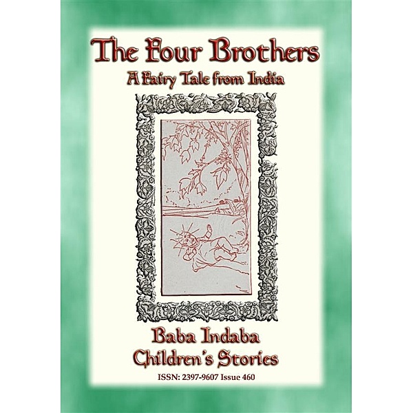 Baba Indaba Children's Stories: THE FOUR BROTHERS - A Children's Story from India, Anon E. Mouse
