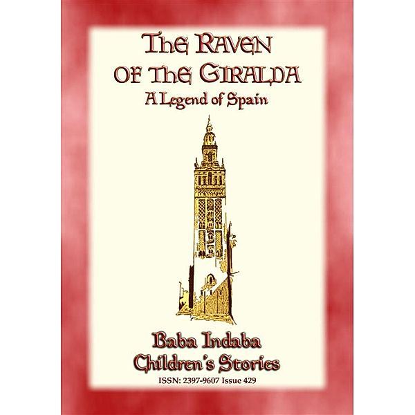 Baba Indaba Children's Stories: THE RAVEN OF THE GIRALDA - A Legend of Spain, Anon E. Mouse, Narrated by Baba Indaba