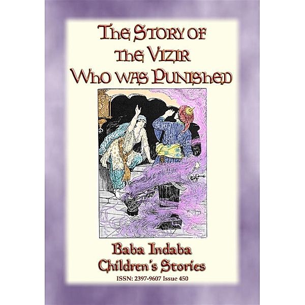 Baba Indaba Children's Stories: THE STORY OF THE VIZIER WHO WAS PUNISHED - An Eastern Fairy Tale, Anon E. Mouse, Narrated by Baba Indaba
