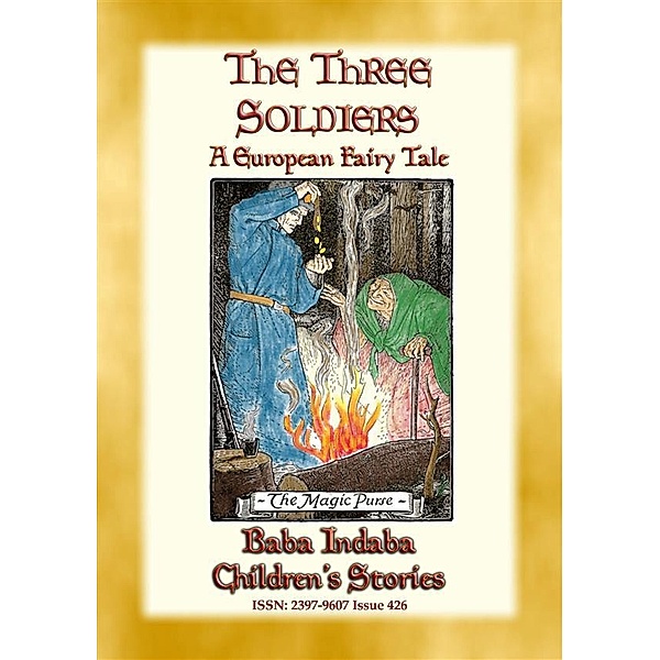 Baba Indaba Children's Stories: THE THREE SOLDIERS - A European Fairy Tale, Anon E. Mouse, Narrated by Baba Indaba