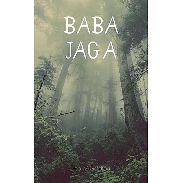 Baba Jaga, Tina V. Goldtau