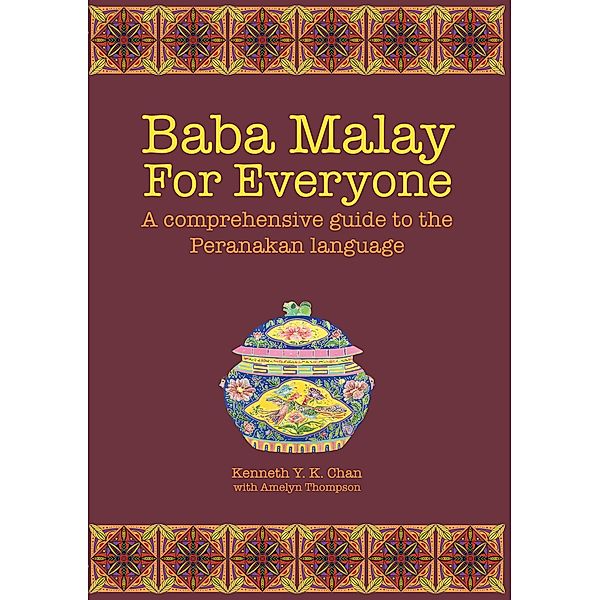 Baba Malay For Everyone, Kenneth Y. K. Chan