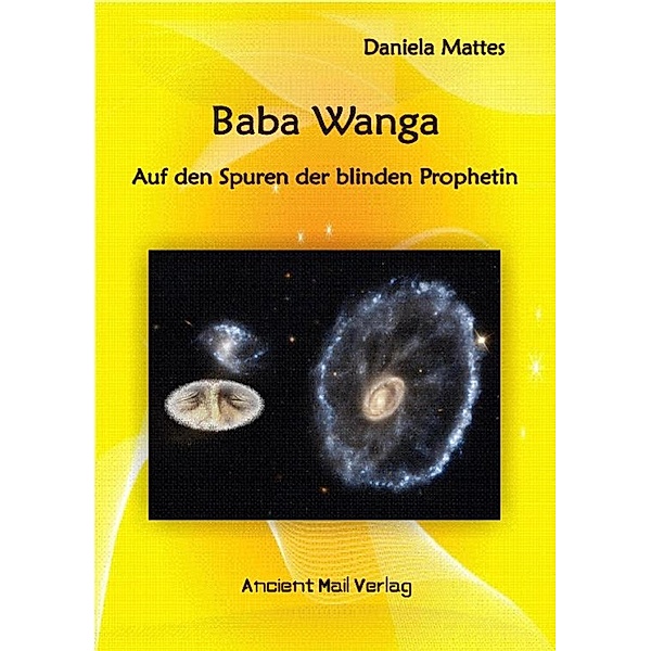 Baba Wanga - Auf den Spuren der blinden Prophetin, Daniela Mattes
