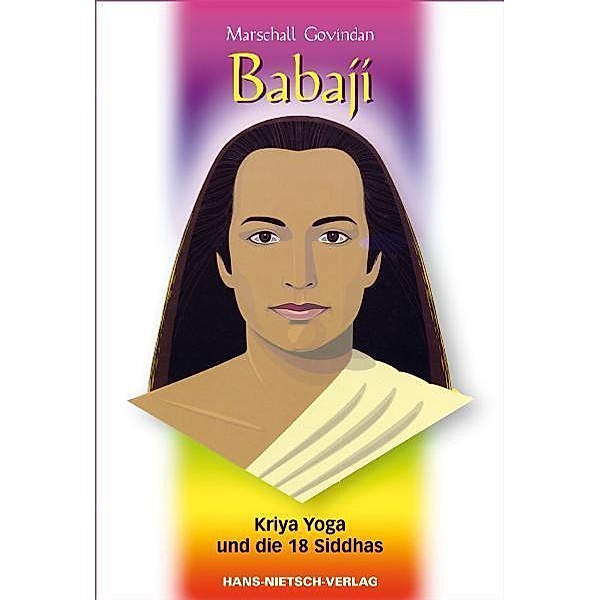 Babaji - Kriya Yoga und die 18 Siddhas, Marshall Govindan