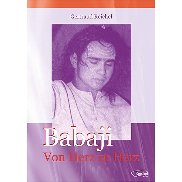 Babaji - Von Herz zu Herz, Gertraud Reichel