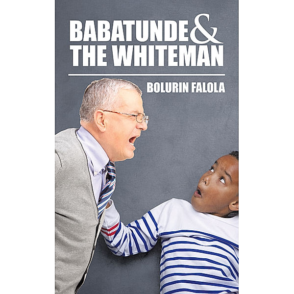 Babatunde & the Whiteman, Bolurin Falola