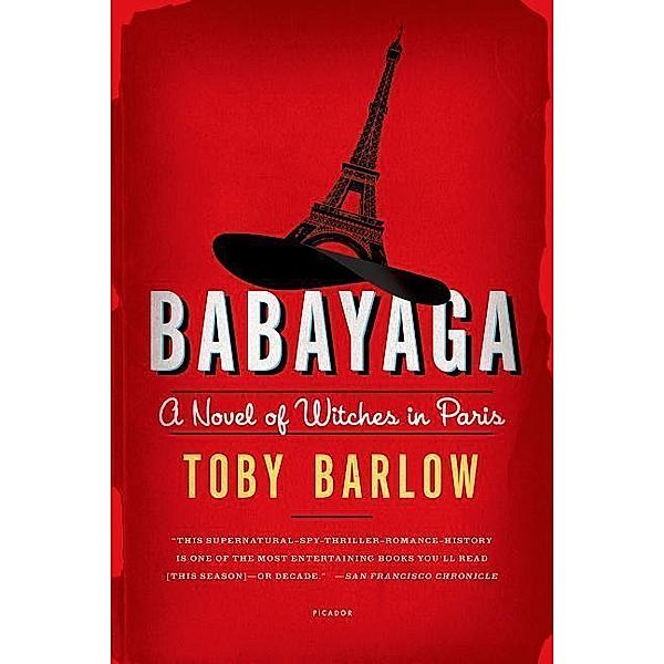 Babayaga: A Novel of Witches in Paris, Toby Barlow