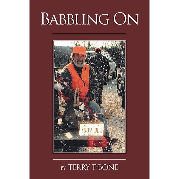 Babbling On / Newman Springs Publishing, Inc., Terry T-Bone