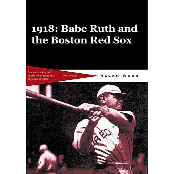 Babe Ruth and the 1918 Red Sox, Allan Wood