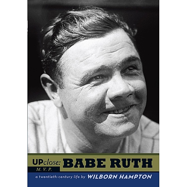 Babe Ruth / Up Close, Wilborn Hampton