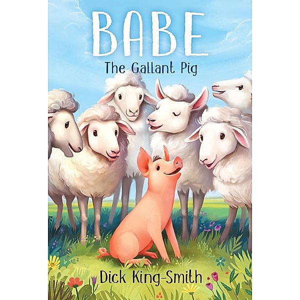 Babe: The Gallant Pig / Babe, Dick King-Smith