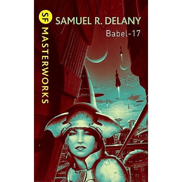 Babel-17 / S.F. MASTERWORKS Bd.30, Samuel R. Delany