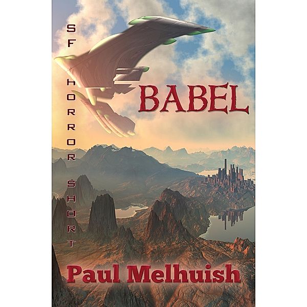 Babel (a space opera horror short) / Greyhart Press, Paul Melhuish