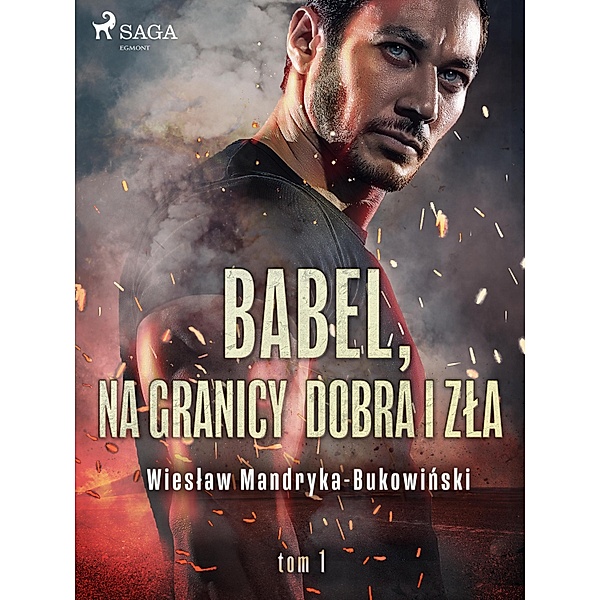 Babel, na granicy dobra i zla. Tom I Trylogii / Jom Kippur Bd.1, Wieslaw Mandryka-Bukowinski