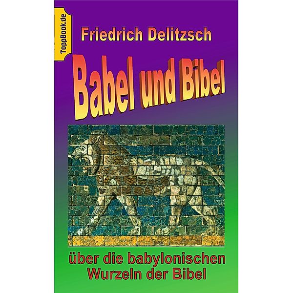 Babel und Bibel, Friedrich Delitzsch