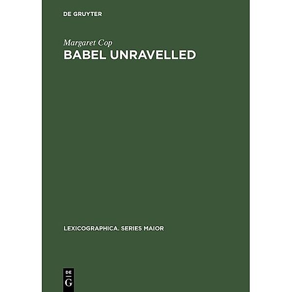Babel unravelled / Lexicographica. Series Maior Bd.36, Margaret Cop