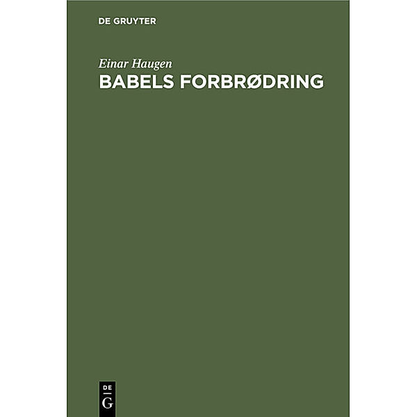 Babels forbrødring, Einar Haugen