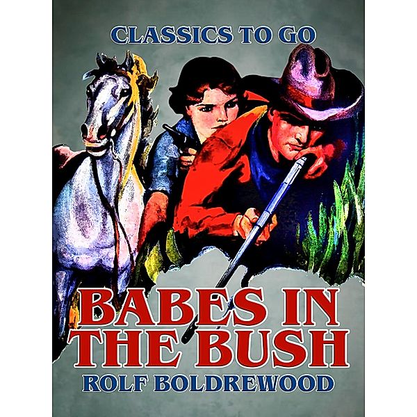 Babes in the Bush, Rolf Boldrewood